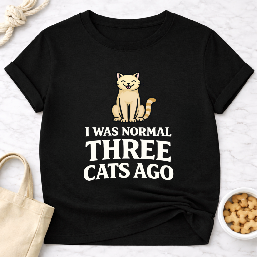 Normal Three Cats Ago T-Shirt