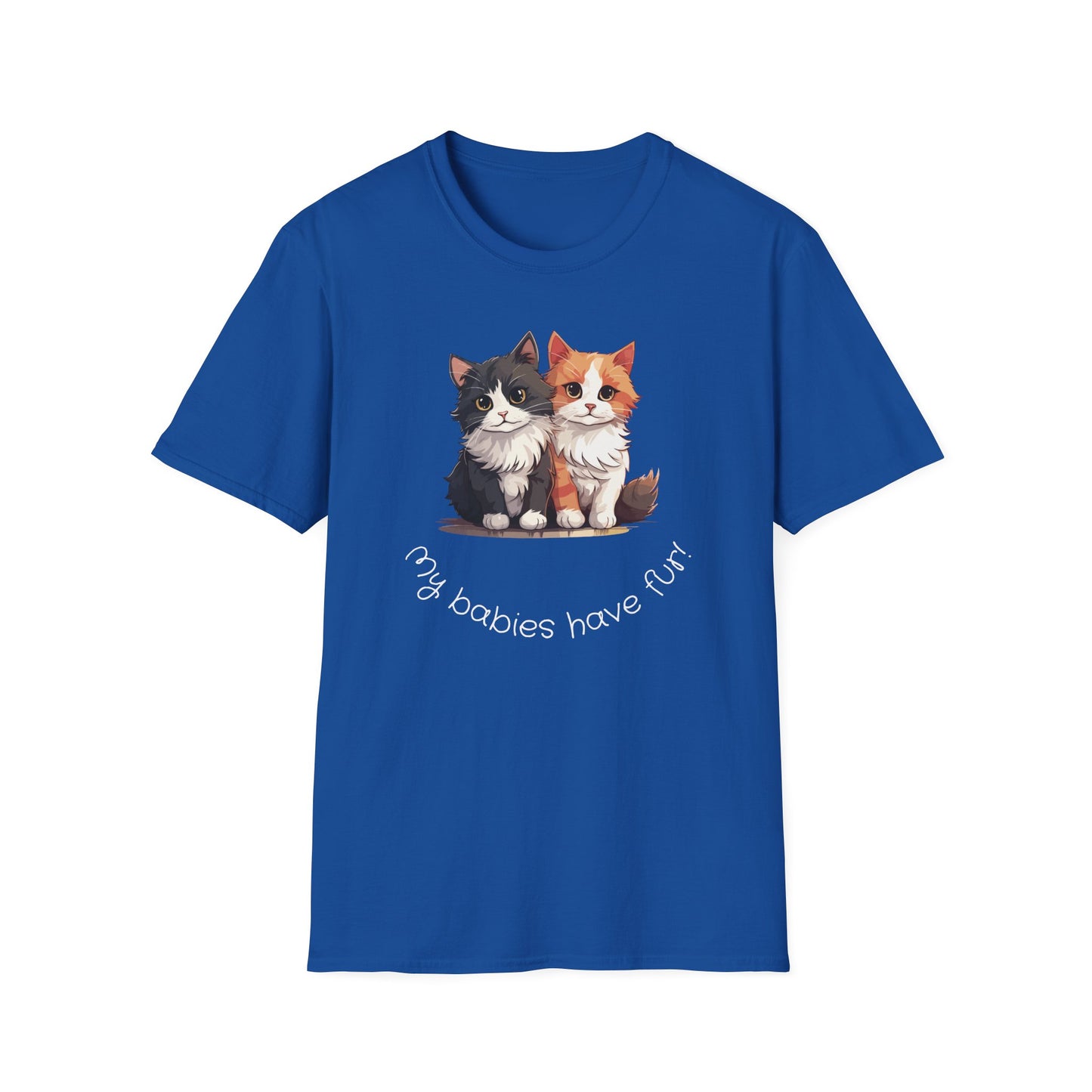 My Babies Have Fur Kittens T-Shirt