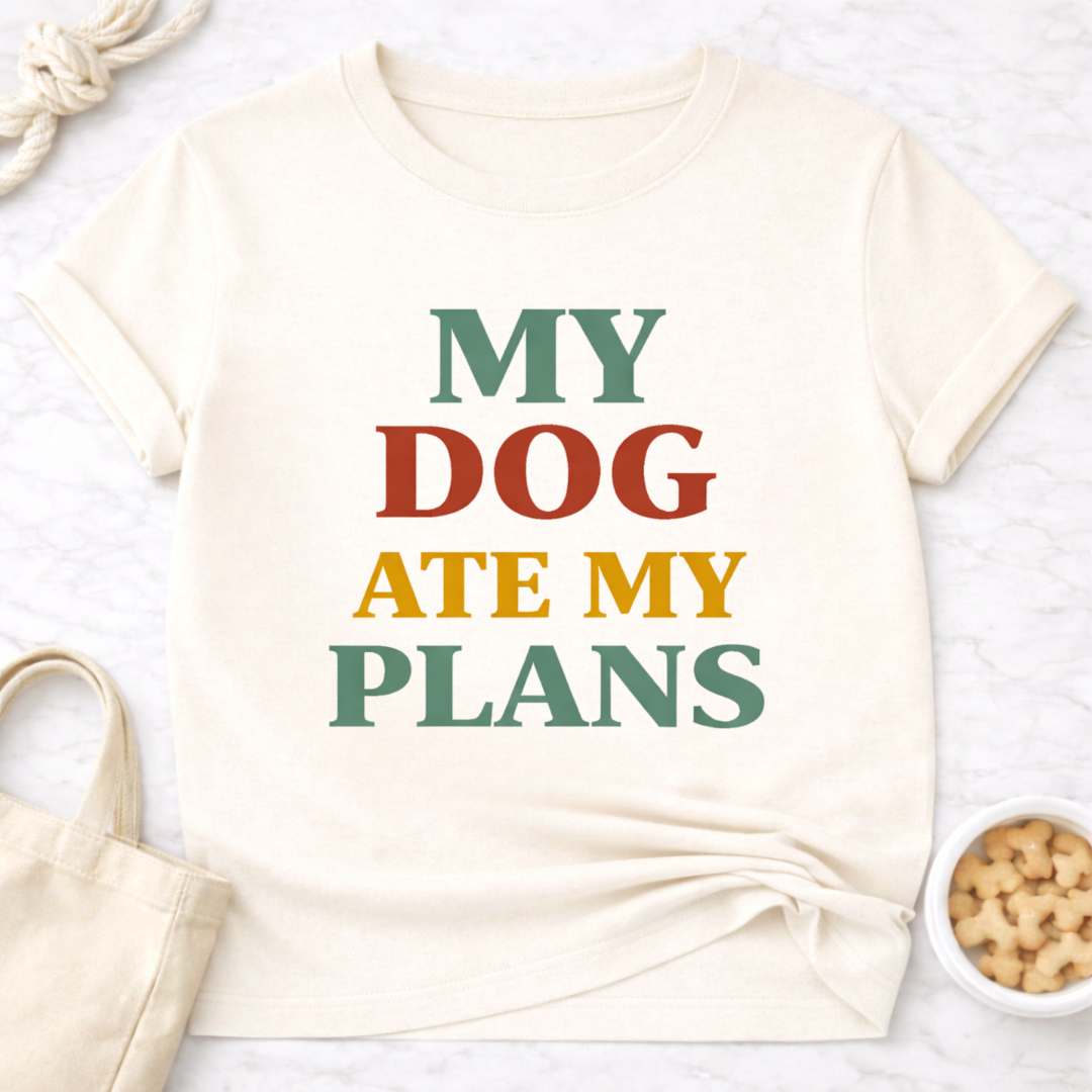 My Dog Ate My Plans T-Shirt