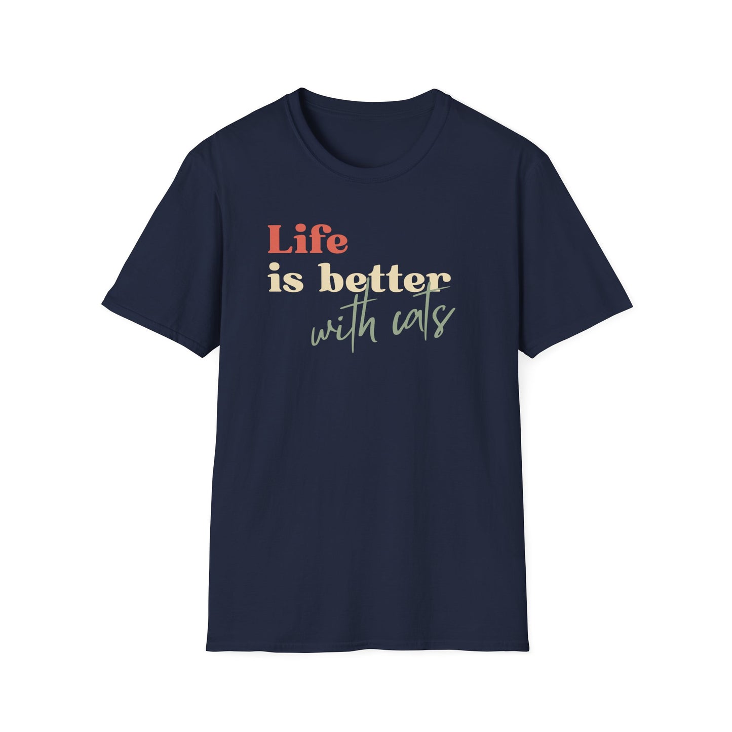 Life is Better With Cats T-Shirt