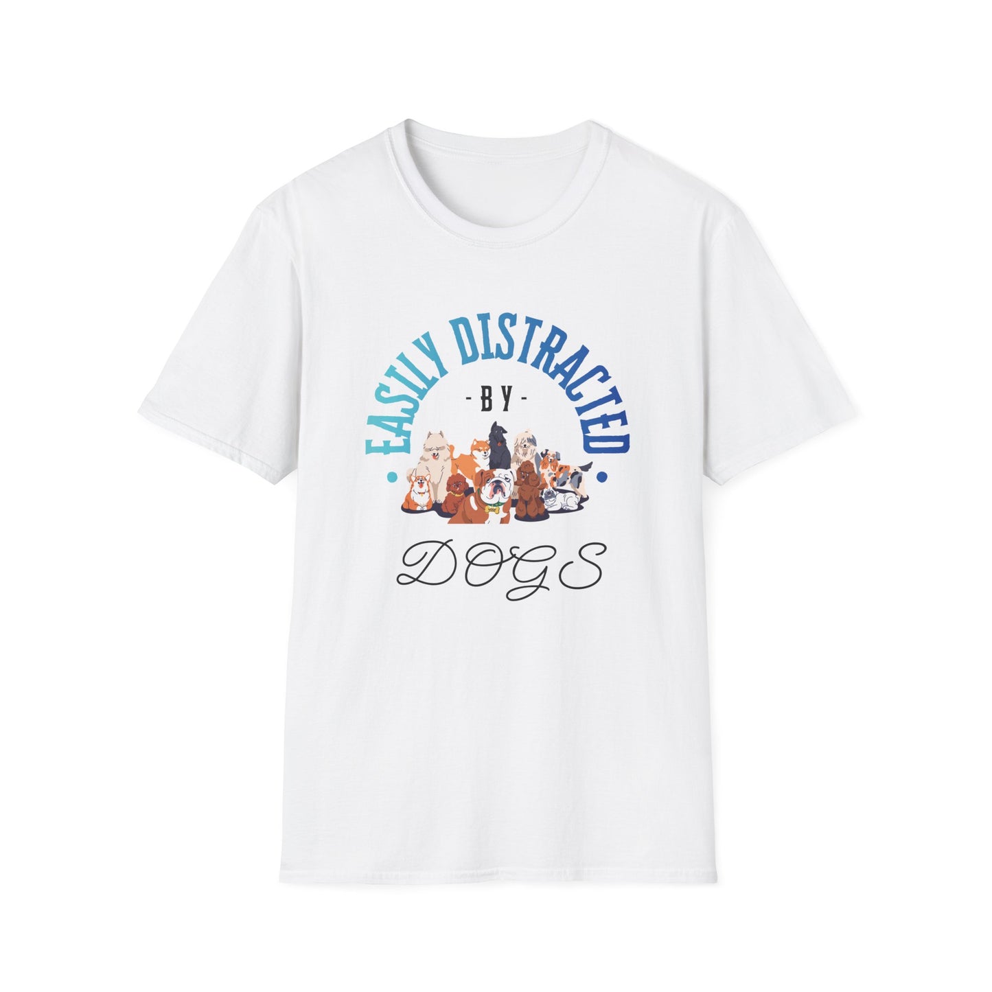 Easily Distracted by Dogs w/Graphic T-Shirt
