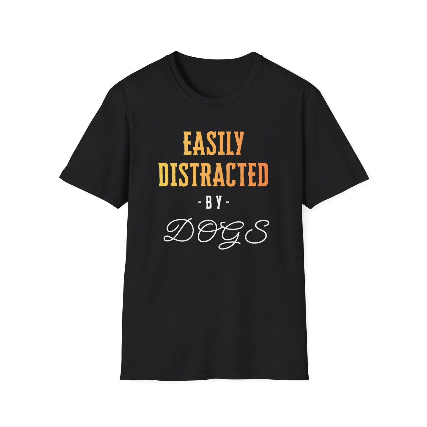 Easily Distracted by Dogs T-Shirt
