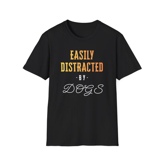 Easily Distracted by Dogs T-Shirt