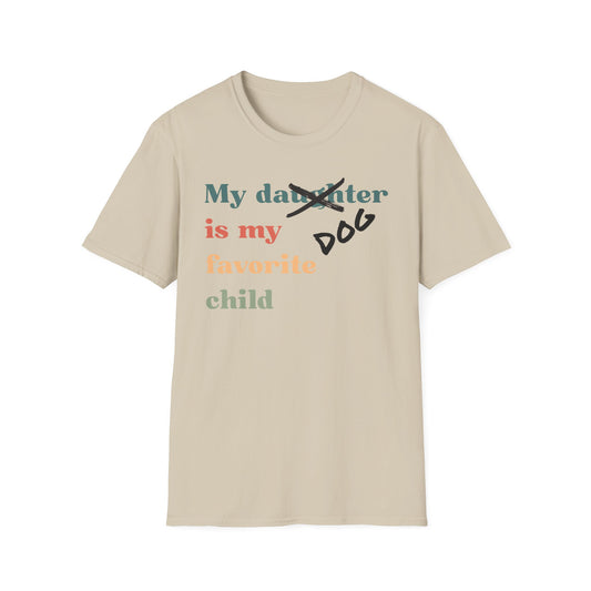 My Dog is My Favorite Child (Daughter) T-Shirt