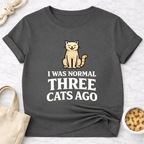 Normal Three Cats Ago T-Shirt