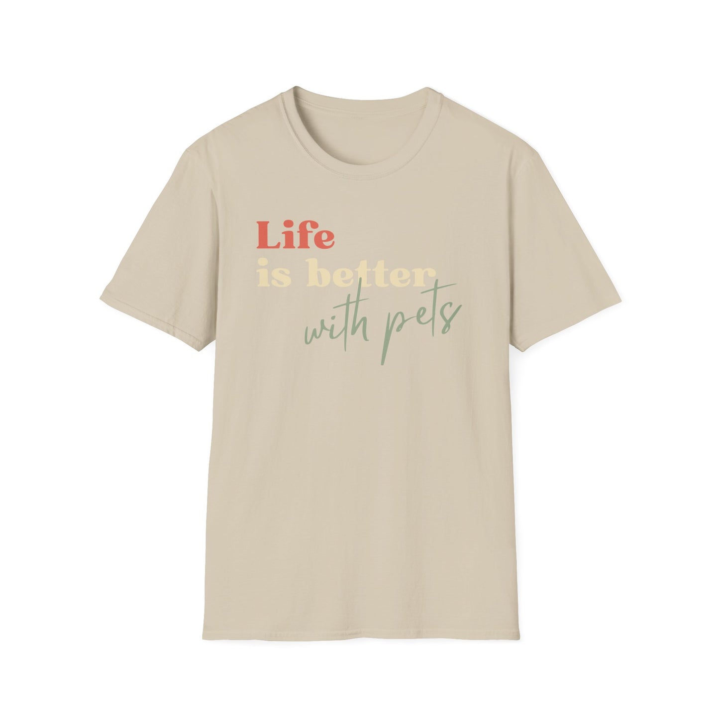 Life is Better With Pets T-Shirt
