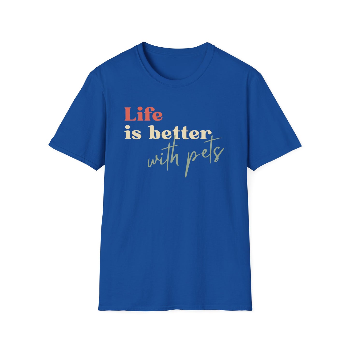 Life is Better With Pets T-Shirt