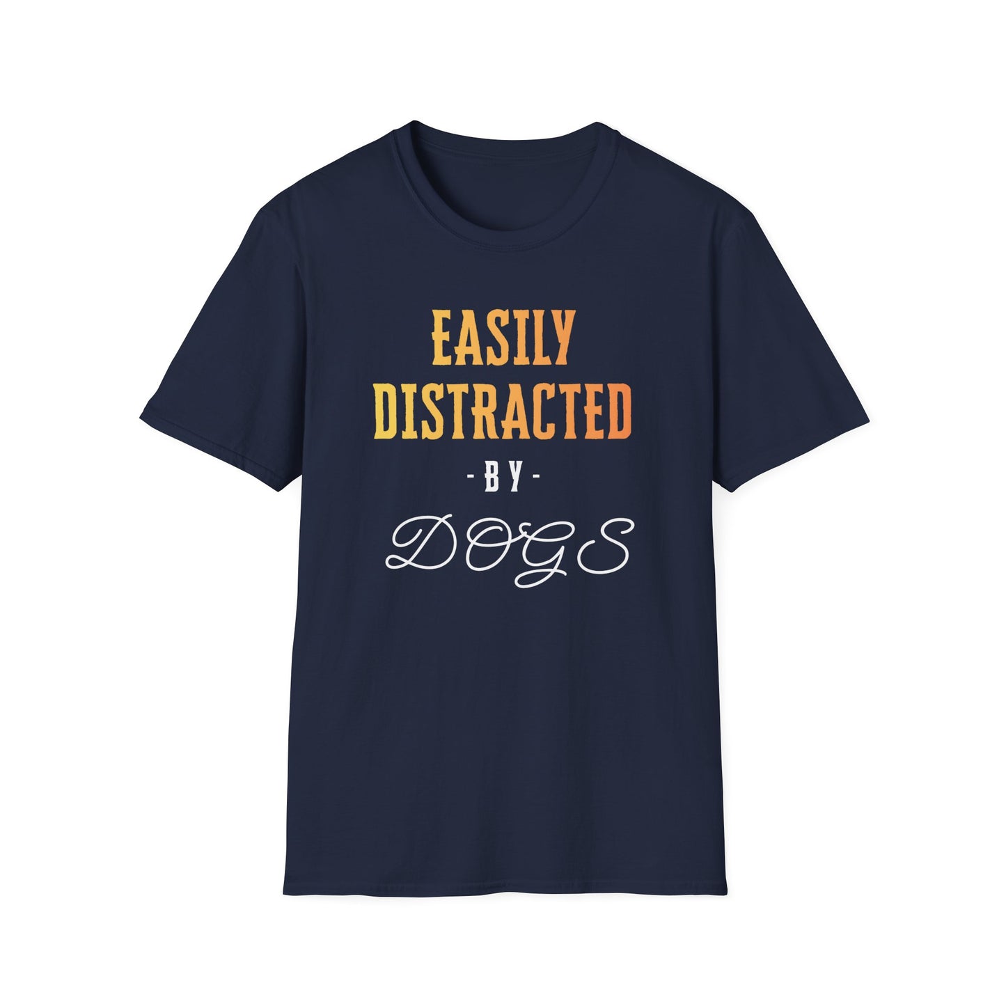 Easily Distracted by Dogs T-Shirt