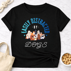 Easily Distracted by Dogs w/Graphic T-Shirt