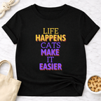 Life Happens Cats Make It Easier T-Shirt