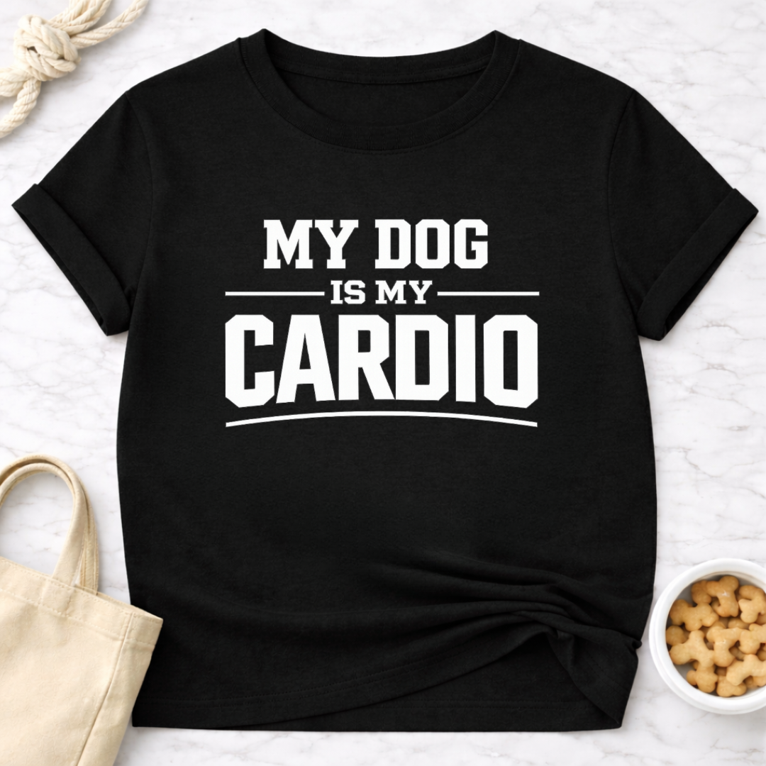 My Dog is My Cardio T-Shirt