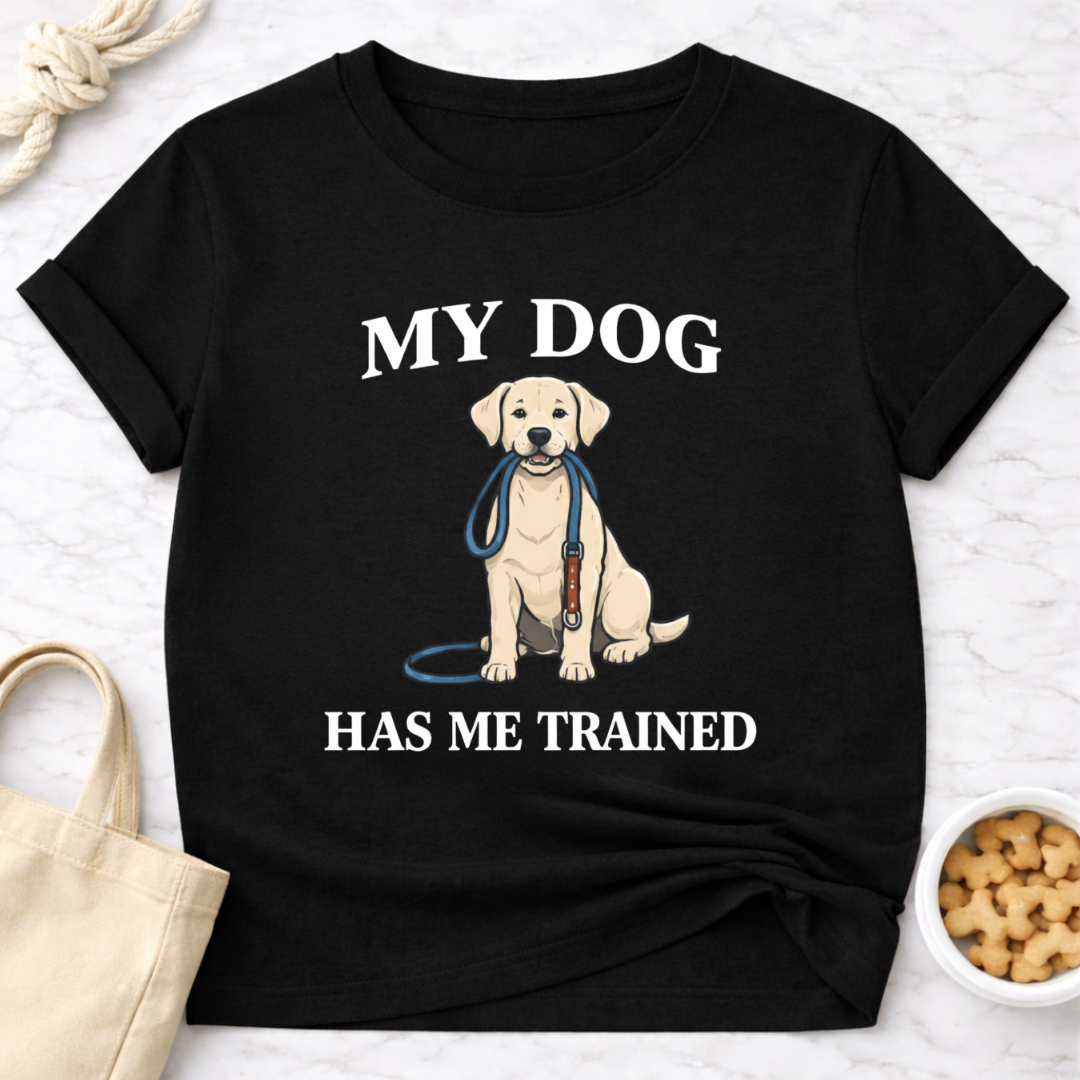 My Dog Has Me Trained T-Shirt