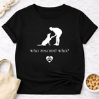 Who Rescued Who Male B&W T-Shirt