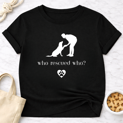 Who Rescued Who Male B&W T-Shirt