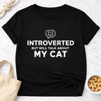 Introverted But Will Talk About My Cat (Simple) T-Shirt