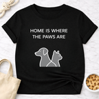 Home is Where the Paws Are T-Shirt