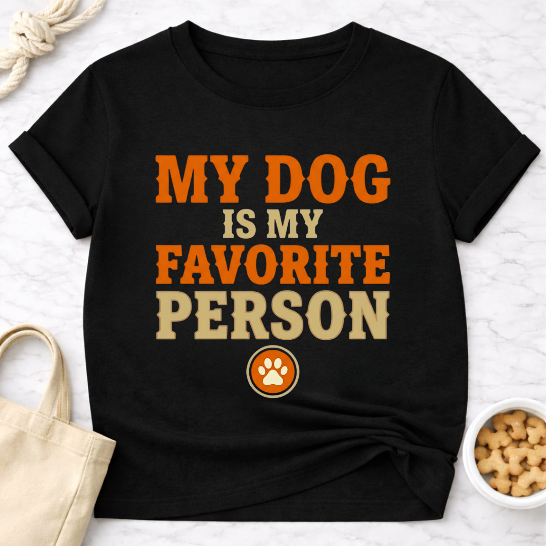 My Dog is My Favorite Person T-Shirt