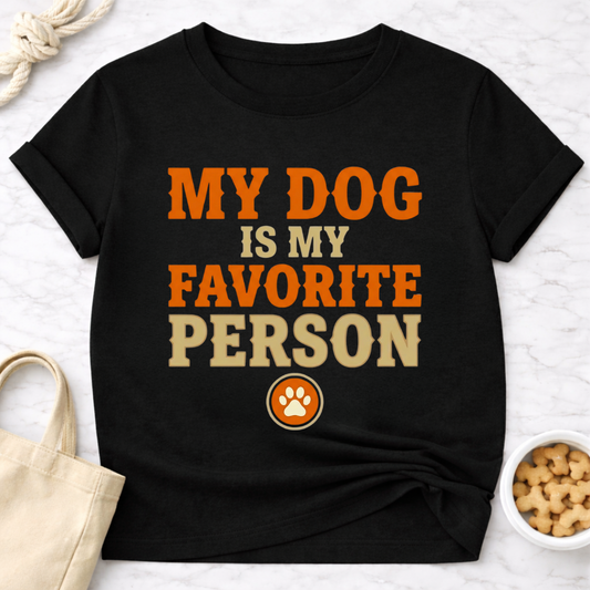 My Dog is My Favorite Person T-Shirt
