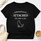 Emotionally Attached to My Cat T-Shirt