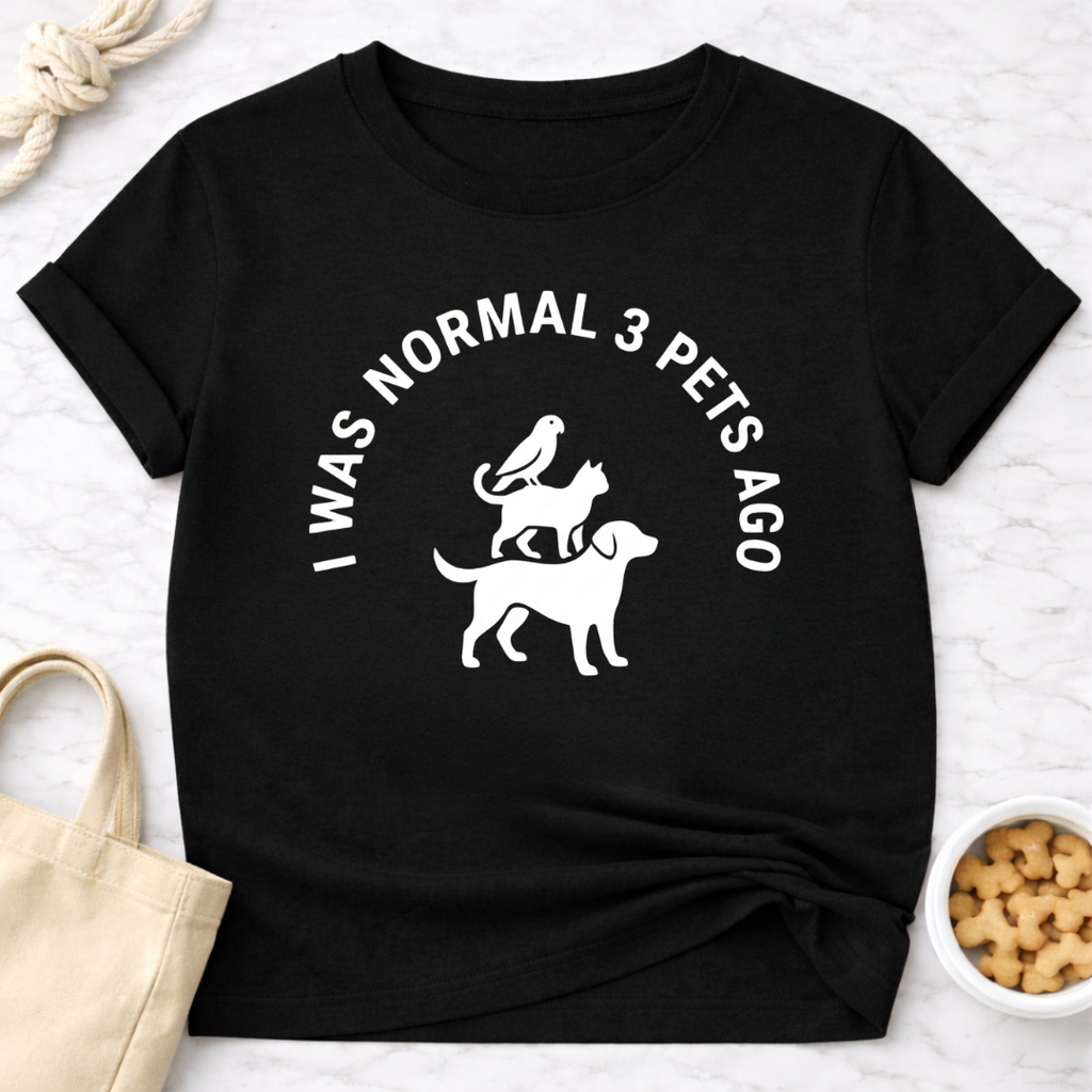 Normal 3 Pets Ago T-Shirt