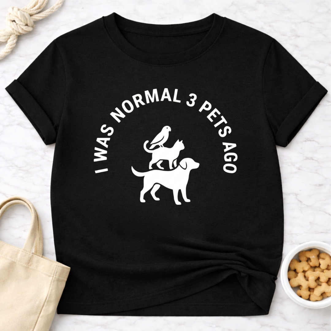 Normal 3 Pets Ago T-Shirt