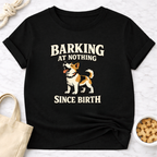 Barking at Nothing T-Shirt