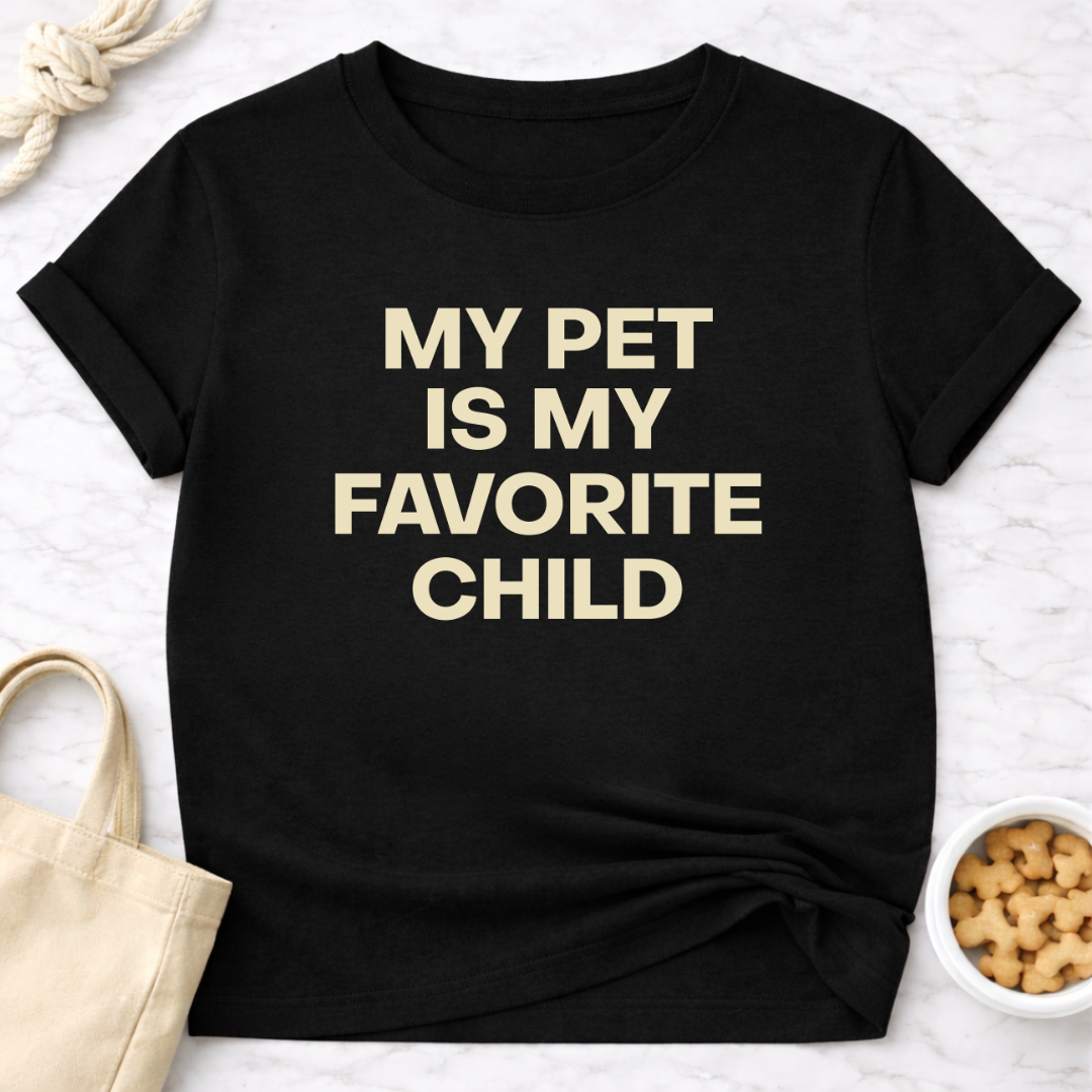 My Pet is My Favorite Child - Plain Text T-Shirt