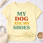 My Dog Ate My Shoes T-Shirt