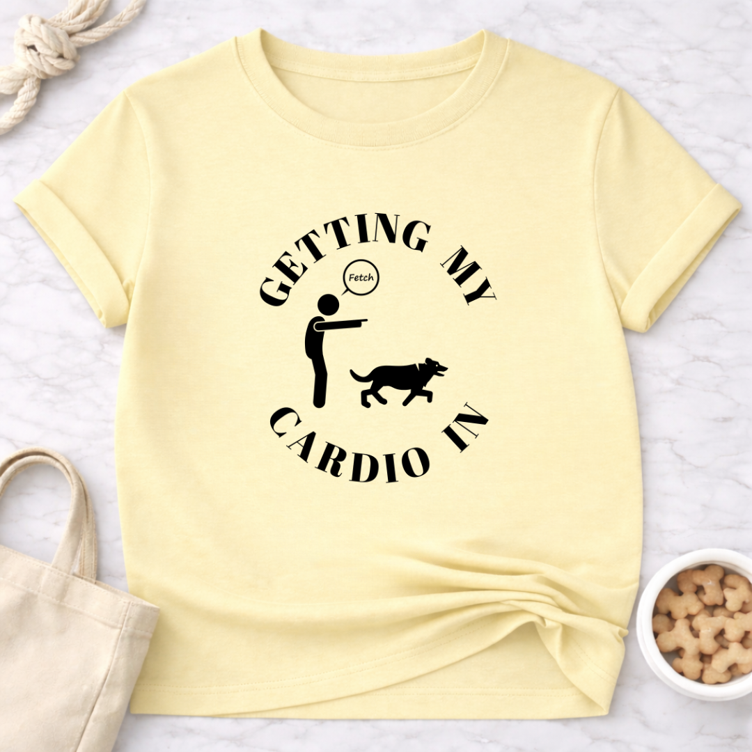 Getting My Cardio In Fetch T-Shirt