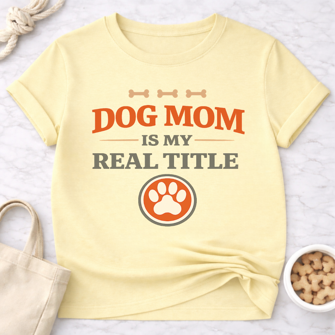 Dog Mom is My Real Title T-Shirt