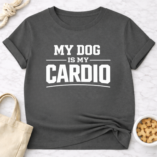 My Dog is My Cardio T-Shirt