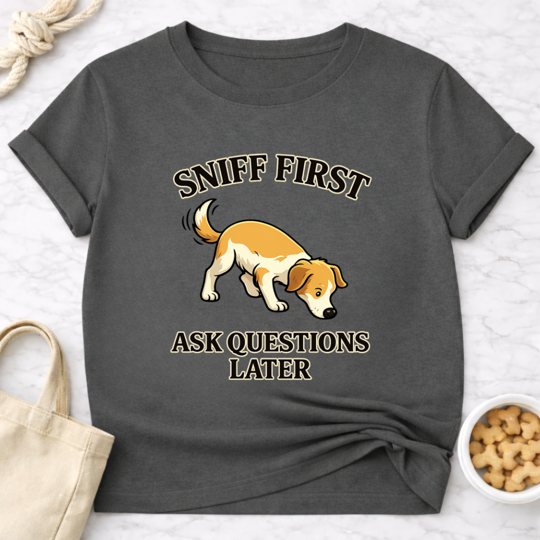 Sniff First T-Shirt