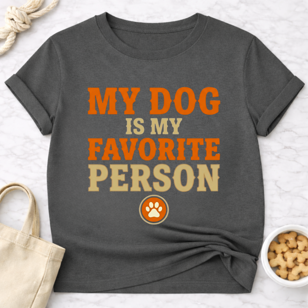 My Dog is My Favorite Person T-Shirt