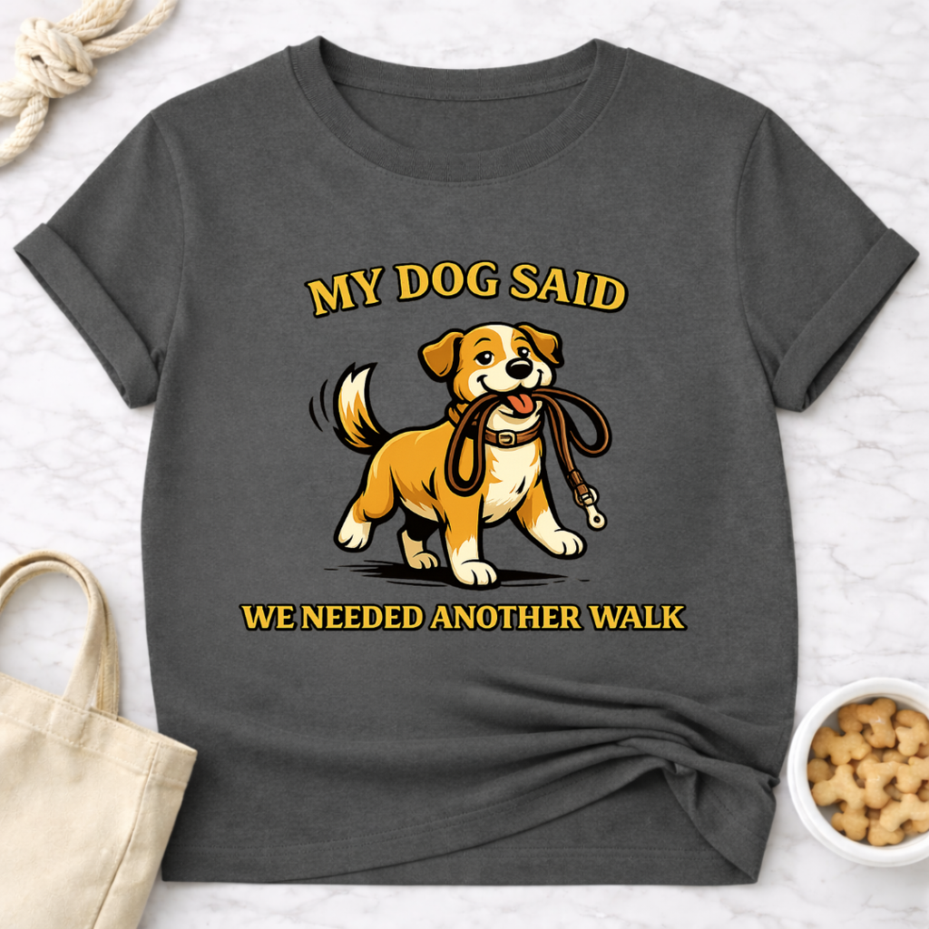 We Needed Another Walk T-Shirt