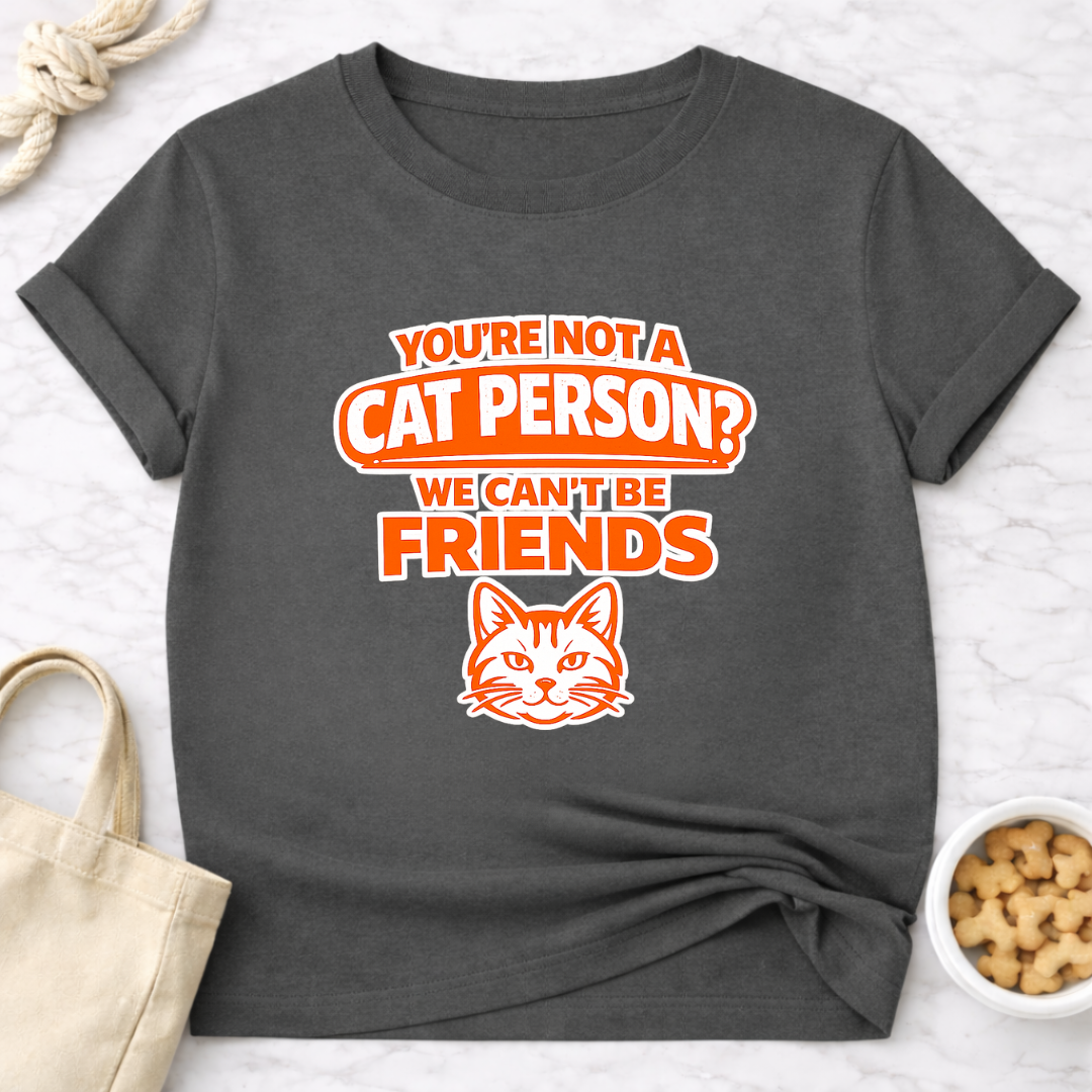 Not a Cat Person? T-Shirt