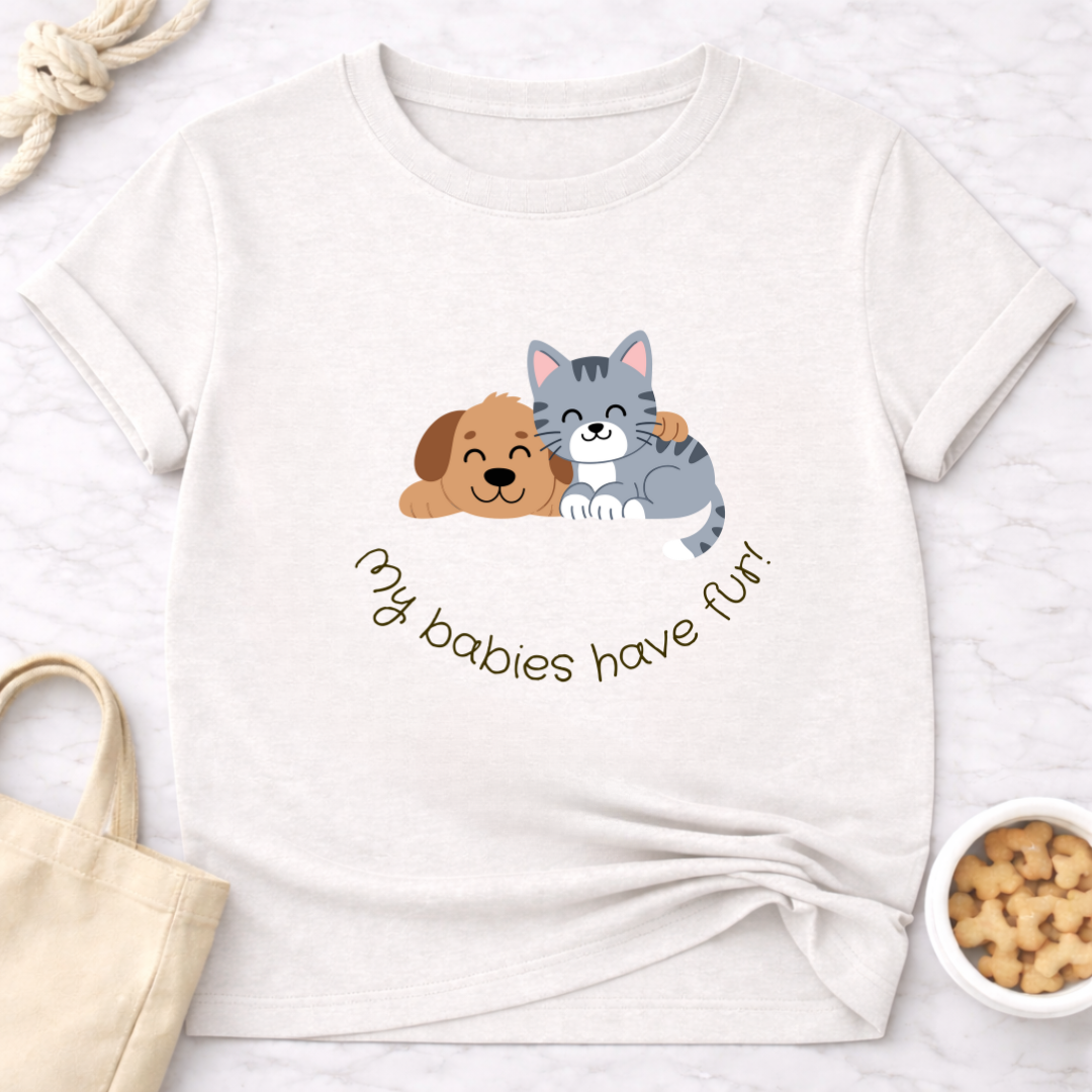 My Babies Have Fur Puppy and Kitten T-Shirt