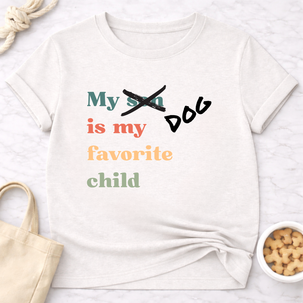 My Dog is My Favorite Child (Son) T-Shirt