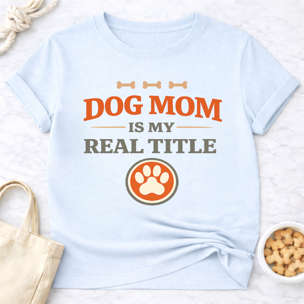 Dog Mom is My Real Title T-Shirt