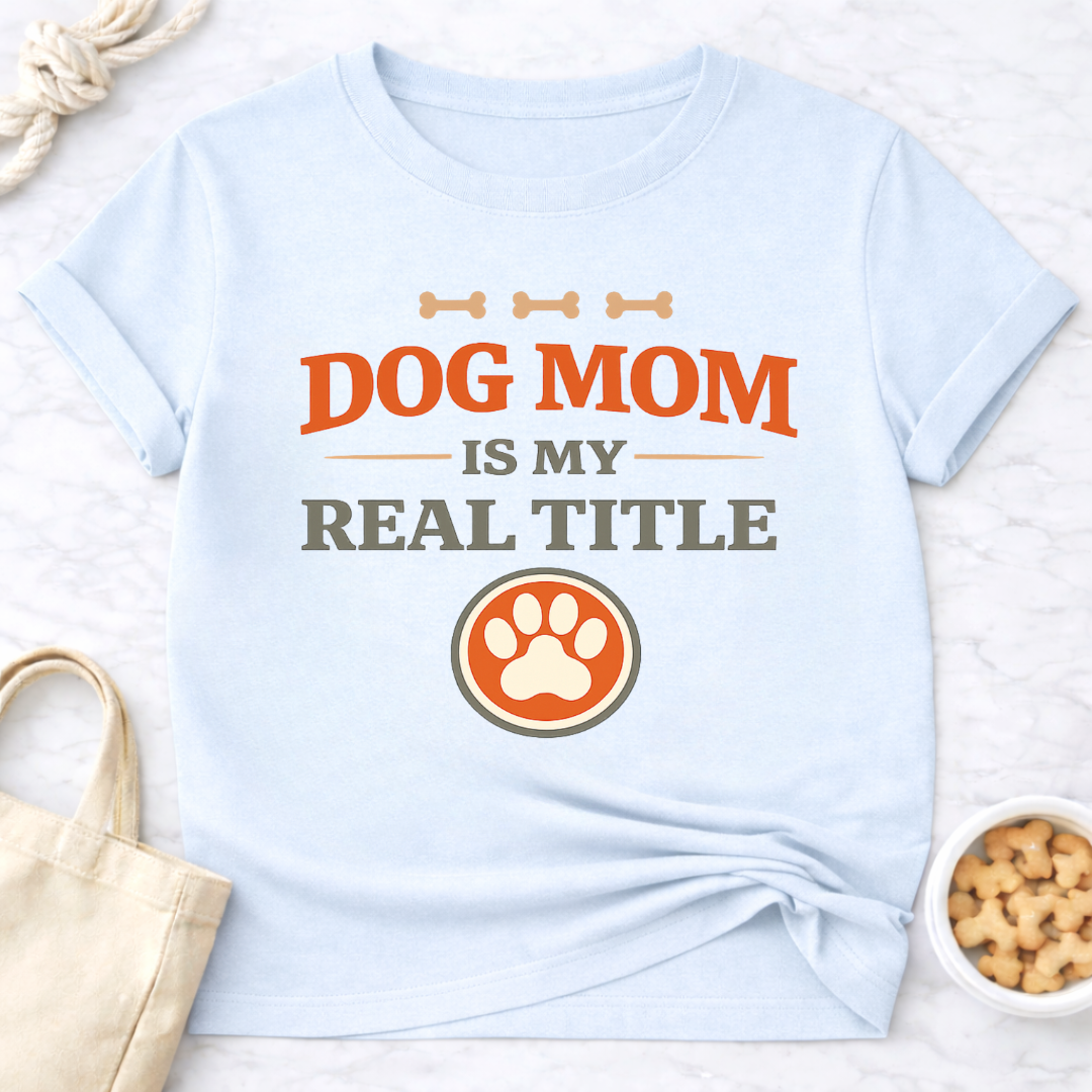 Dog Mom is My Real Title T-Shirt