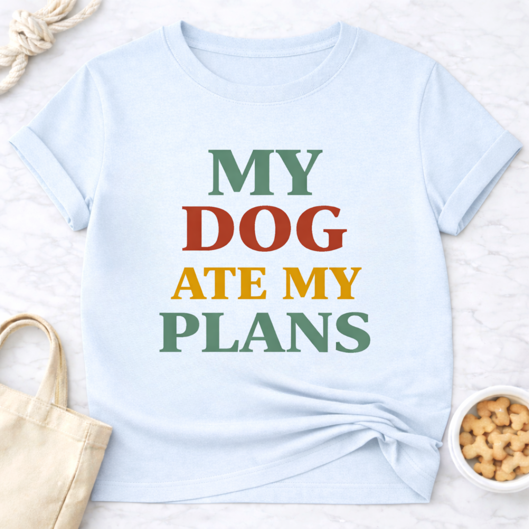 My Dog Ate My Plans T-Shirt