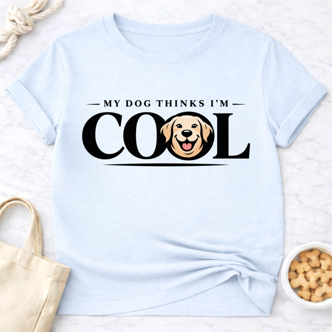 My Dog Thinks I'm Cool T-Shirt