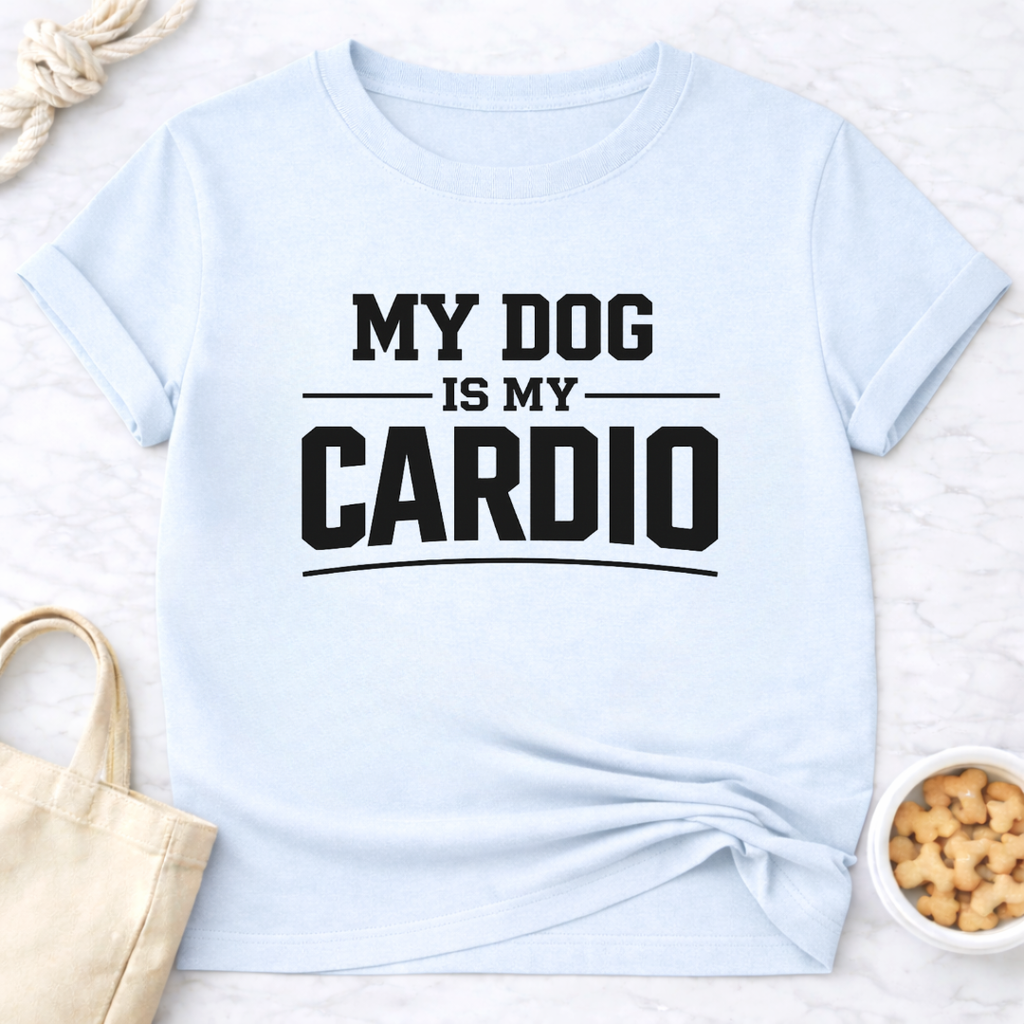 My Dog is My Cardio T-Shirt