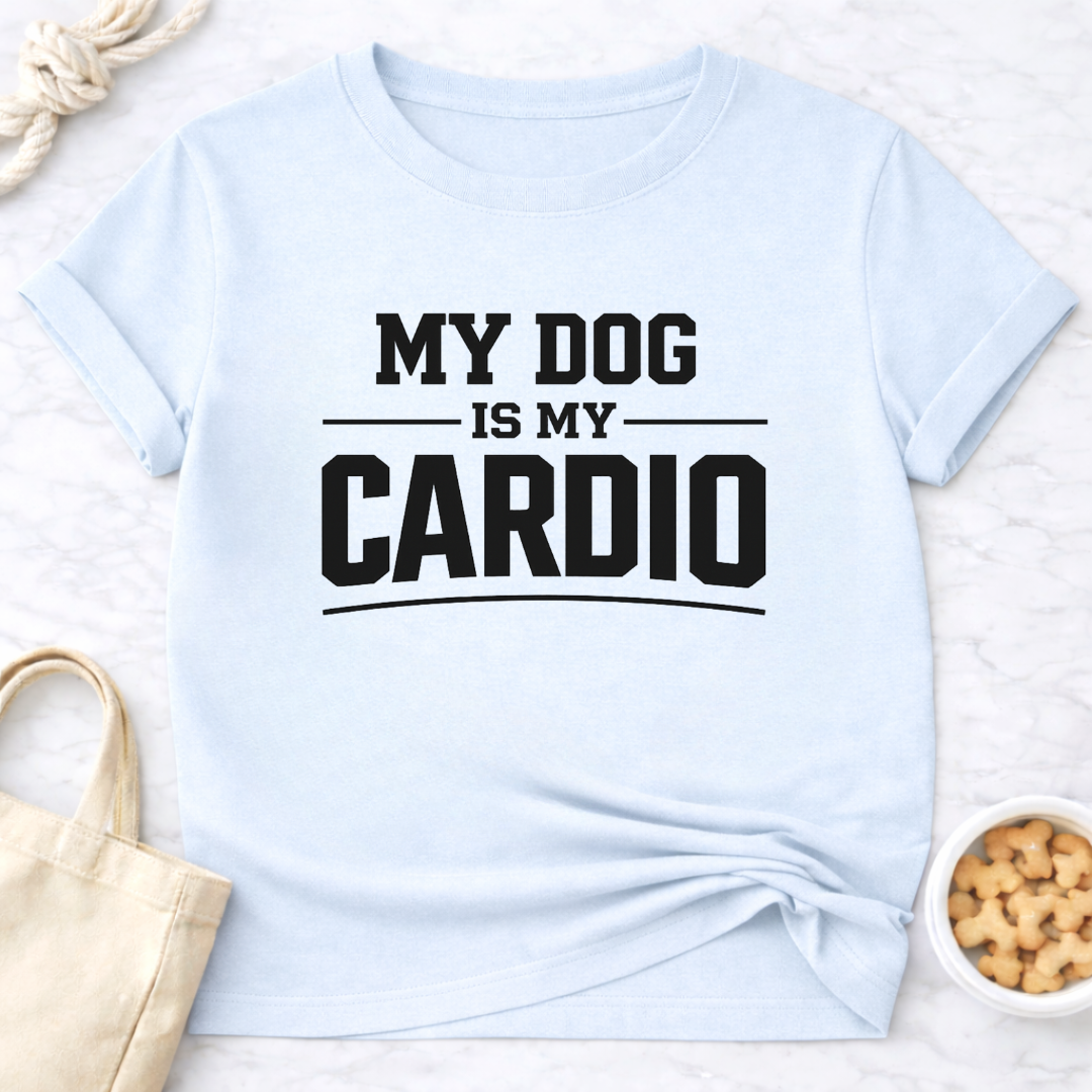 My Dog is My Cardio T-Shirt
