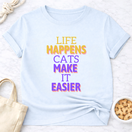 Life Happens Cats Make It Easier T-Shirt