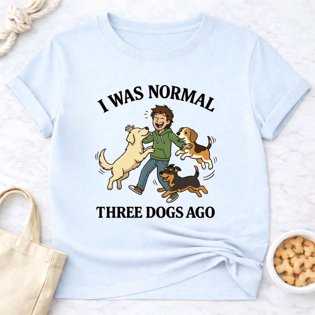 I Was Normal 3 Dogs Ago (Male) T-Shirt