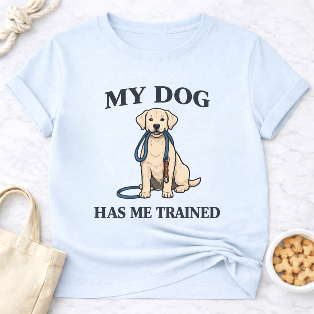 My Dog Has Me Trained T-Shirt