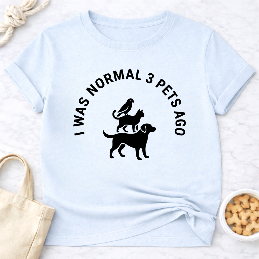 Normal 3 Pets Ago T-Shirt