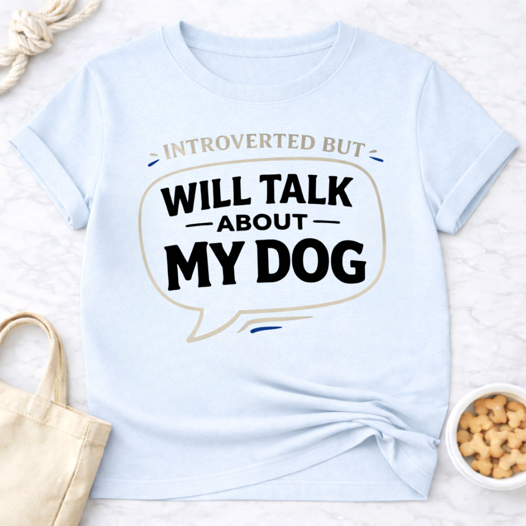 Introverted but Will Talk About My Dog T-Shirt