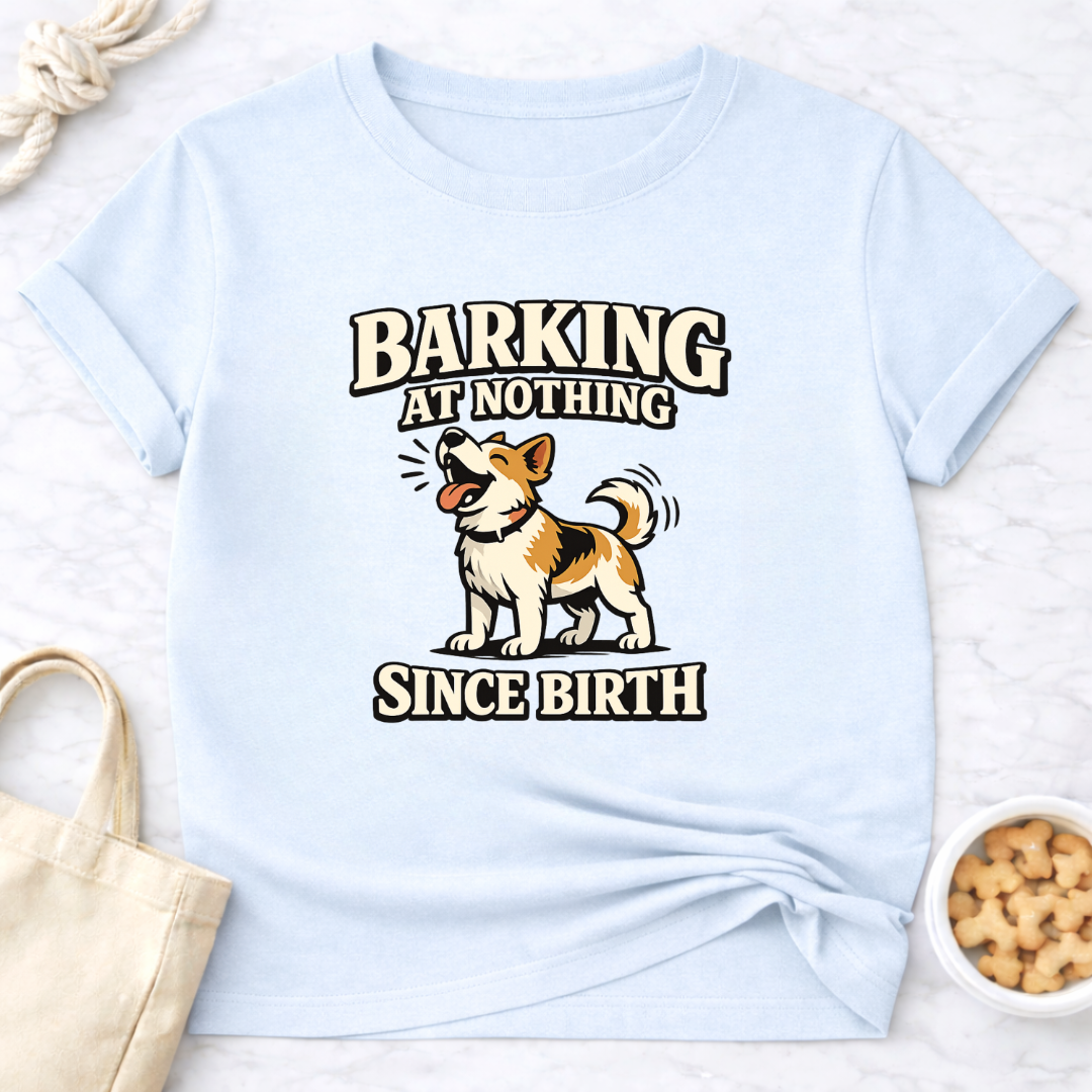 Barking at Nothing T-Shirt