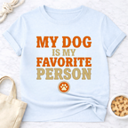 My Dog is My Favorite Person T-Shirt